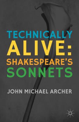 Immagine del venditore per Technically Alive: Shakespeare's Sonnets (Hardback or Cased Book) venduto da BargainBookStores