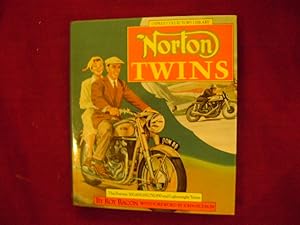 Seller image for Norton Twins. The Postwar 500, 600, 650, 750, 850 and Lightweight Twins. for sale by BookMine