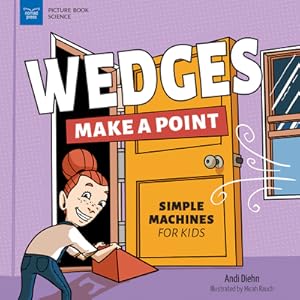 Immagine del venditore per Wedges Make a Point: Simple Machines for Kids (Hardback or Cased Book) venduto da BargainBookStores