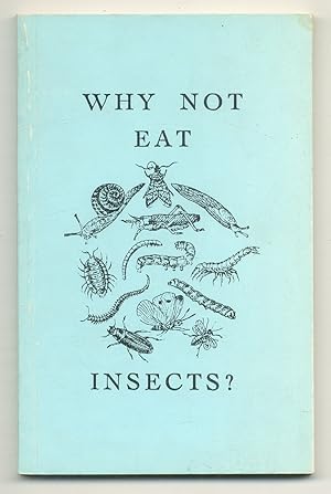 Imagen del vendedor de Why Not Eat Insects a la venta por Between the Covers-Rare Books, Inc. ABAA