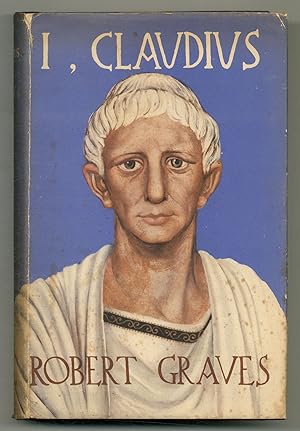 Bild des Verkufers fr I, Claudius: From the Autobiography to Tiberius Claudius, Emperor of the Romans, Born B.C. 10 Murdered and Deified A.D. 54 zum Verkauf von Between the Covers-Rare Books, Inc. ABAA