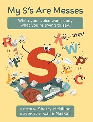 Seller image for My S's Are Messes: When Your Voice Won't Obey What You're Trying to Say. It's OK! (Hardback or Cased Book) for sale by BargainBookStores