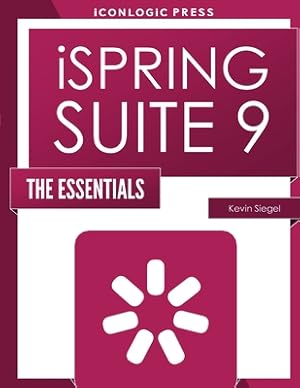Imagen del vendedor de iSpring Suite 9: The Essentials (Paperback or Softback) a la venta por BargainBookStores
