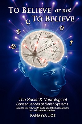 Seller image for To Believe Or Not To Believe: The Social and Neurological Consequences of Belief Systems (Hardback or Cased Book) for sale by BargainBookStores