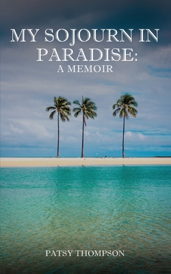 Bild des Verkufers fr My Sojourn in Paradise: A Memoir (Paperback or Softback) zum Verkauf von BargainBookStores