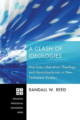 Bild des Verkufers fr A Clash of Ideologies: Marxism, Liberation Theology, and Apocalypticism in New Testament Studies (Paperback or Softback) zum Verkauf von BargainBookStores