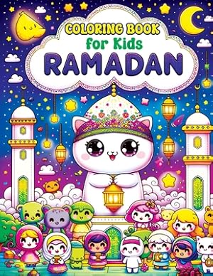 Bild des Verkufers fr Ramadan Coloring Book for Kids: Cute Kawaii Pages with Islamic & Muslim Themes, Exploring Lanterns, Crescent Moons and Prayer Mats in a World of Color (Paperback or Softback) zum Verkauf von BargainBookStores