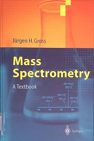 Bild des Verkufers fr Mass Spectrometry: A Textbook. zum Verkauf von books4less (Versandantiquariat Petra Gros GmbH & Co. KG)