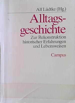 Imagen del vendedor de Alltagsgeschichte : zur Rekonstruktion historischer Erfahrungen und Lebensweisen. a la venta por books4less (Versandantiquariat Petra Gros GmbH & Co. KG)