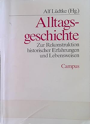 Bild des Verkufers fr Alltagsgeschichte : zur Rekonstruktion historischer Erfahrungen und Lebensweisen. zum Verkauf von books4less (Versandantiquariat Petra Gros GmbH & Co. KG)