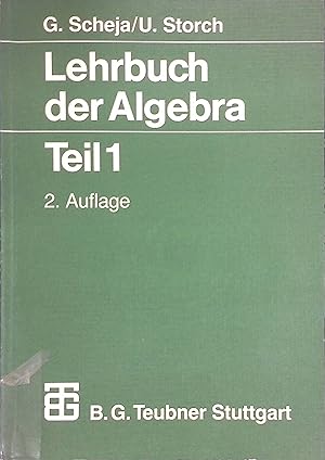 Seller image for Scheja, Gnter: Lehrbuch der Algebra; Teil 1. for sale by books4less (Versandantiquariat Petra Gros GmbH & Co. KG)