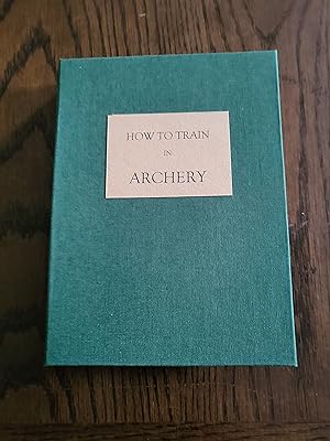 Bild des Verkufers fr How To Train in Archery zum Verkauf von John Liberati Books