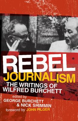 Seller image for Rebel Journalism: The Writings of Wilfred Burchett (Paperback or Softback) for sale by BargainBookStores