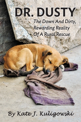 Seller image for Dr. Dusty: The Down And Dirty, Rewarding Reality Of A Rural Rescue (Paperback or Softback) for sale by BargainBookStores