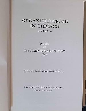 Image du vendeur pour Organized Crime in Chicago: Part III of the Illinois Crime survey, 1929. mis en vente par books4less (Versandantiquariat Petra Gros GmbH & Co. KG)