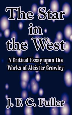 Seller image for The Star in the West: A Critical Essay upon the Works of Aleister Crowley (Paperback or Softback) for sale by BargainBookStores