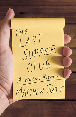 Immagine del venditore per The Last Supper Club: A Waiter's Requiem (Hardback or Cased Book) venduto da BargainBookStores