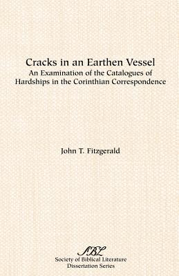 Immagine del venditore per Cracks in an Earthen Vessel: An Examination of the Catalogues of Hardships in the Corinthian Correspondence (Paperback or Softback) venduto da BargainBookStores