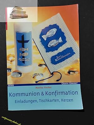 Immagine del venditore per Kommunion & Konfirmation : Einladungen, Tischkarten, Kerzen. Monika Fischer. [Styling und Fotos: Roland Krieg] / Creativ compact ; 56585 : Papier venduto da Antiquariat-Fischer - Preise inkl. MWST