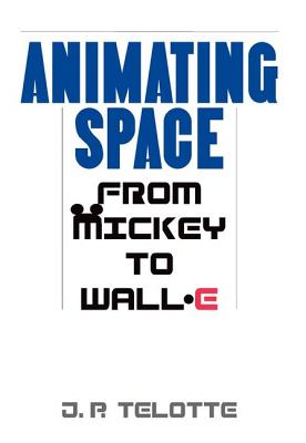 Imagen del vendedor de Animating Space: From Mickey to Wall-E (Hardback or Cased Book) a la venta por BargainBookStores