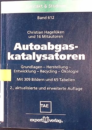 Autoabgaskatalysatoren : Grundlagen - Herstellung - Entwicklung - Recycling - Ökologie. Mit 65 Ta...