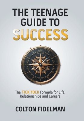 Seller image for The Teenage Guide to Success: The TICK TOCK Formula for Life, Relationships and Careers (Hardback or Cased Book) for sale by BargainBookStores