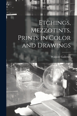 Seller image for Etchings, Mezzotints, Prints in Color and Drawings (Paperback or Softback) for sale by BargainBookStores