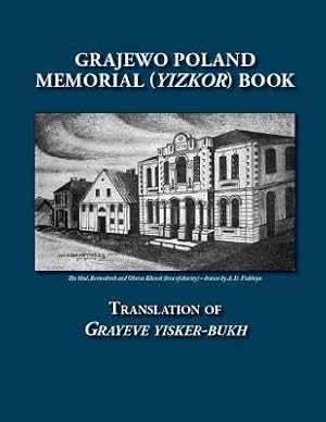 Imagen del vendedor de Grajewo Poland Memorial (Yizkor) Book: Translation of Grayeve Yisker-Bukh (Paperback or Softback) a la venta por BargainBookStores