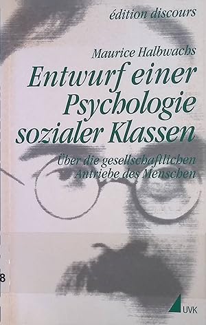 Bild des Verkufers fr Entwurf einer Psychologie sozialer Klassen. ber die gesellschaftlichen Antriebe des Menschen. zum Verkauf von books4less (Versandantiquariat Petra Gros GmbH & Co. KG)