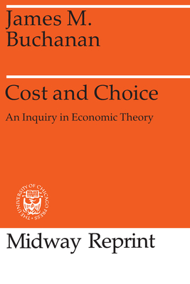 Immagine del venditore per Cost and Choice: An Inquiry in Economic Theory (Paperback or Softback) venduto da BargainBookStores