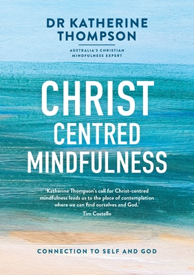 Seller image for Christ-Centred Mindfulness: Connection to self and God (Paperback or Softback) for sale by BargainBookStores
