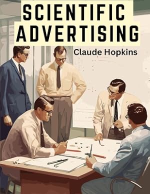 Seller image for Scientific Advertising: A Foundational Text in The Field of Advertising (Paperback or Softback) for sale by BargainBookStores