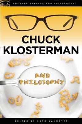 Immagine del venditore per Chuck Klosterman and Philosophy: The Real and the Cereal (Paperback or Softback) venduto da BargainBookStores