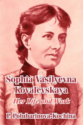 Bild des Verkufers fr Sophia Vasilyevna Kovalevskaya: Her Life and Work (Paperback or Softback) zum Verkauf von BargainBookStores