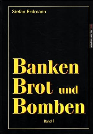 Seller image for Banken, Brot und Bomben 1: Die historischen Hintergrnde for sale by Versandantiquariat Nussbaum