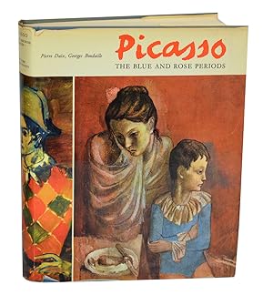 Bild des Verkufers fr Picasso: The Blue and Rose Periods, A Catalogue Raisonne of the Paintings, 1900-1906 zum Verkauf von Jeff Hirsch Books, ABAA