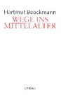 Bild des Verkufers fr Wege ins Mittelalter: Historische Aufstze. Hrsg. v. Dieter Neitzert, Uwe Israel u. Ernst Schubert, zum Verkauf von Wissenschaftl. Antiquariat Th. Haker e.K