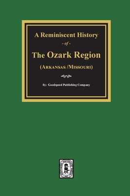 Seller image for A Reminiscent History of The Ozark Region (Paperback or Softback) for sale by BargainBookStores