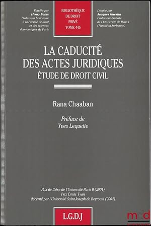 Bild des Verkufers fr LA CADUCIT DES ACTES JURIDIQUES, tude de droit civil, Prface de Yves Lequette, Bibl. de droit priv, t.445 zum Verkauf von La Memoire du Droit