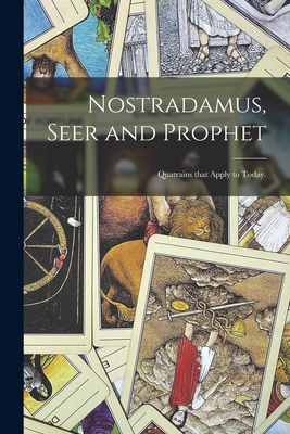 Seller image for Nostradamus, Seer and Prophet: Quatrains That Apply to Today. (Paperback or Softback) for sale by BargainBookStores
