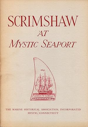 Scrimshaw at Mystic Seaport: Featuring Objects from the Kynett, Howland, Townshend and White Coll...