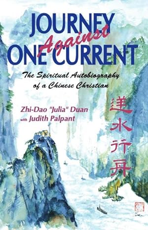 Immagine del venditore per Journey Against One Current : The Spiritual Autobiography of a Chinese Christian venduto da Smartbuy
