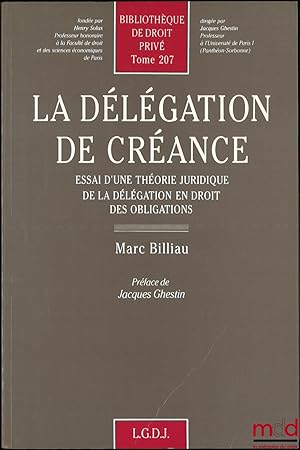 Seller image for LA DLGATION DE CRANCE, Essai d une thorie juridique de la dlgation en droit des obligations, Bibl. de droit priv, t.207 for sale by La Memoire du Droit