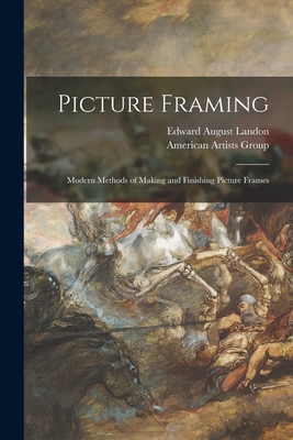 Seller image for Picture Framing; Modern Methods of Making and Finishing Picture Frames (Paperback or Softback) for sale by BargainBookStores