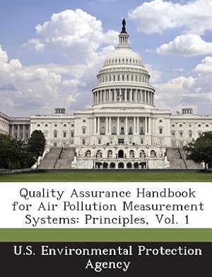 Seller image for Quality Assurance Handbook for Air Pollution Measurement Systems: Principles, Vol. 1 (Paperback or Softback) for sale by BargainBookStores