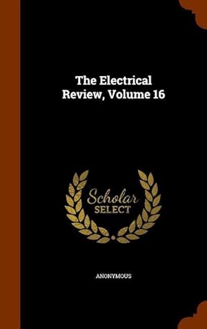 Immagine del venditore per The Electrical Review, Volume 16 venduto da moluna