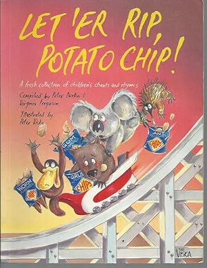 Seller image for Let 'Er Rip, Potato Chip!: A Fresh Collection of Australian Children's Chants and Rhymes for sale by Elizabeth's Bookshops