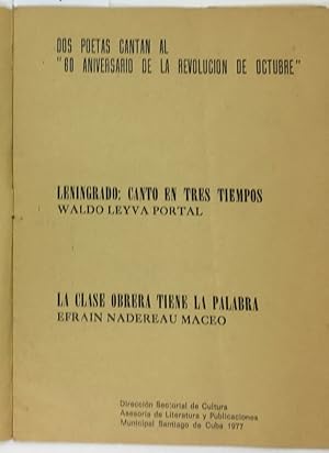 Seller image for Leningrado: canto en tres tiempos / Waldo Leyva Portal. La clase obrera tiene la palabra, Efrain Nadereau Maceo for sale by biblioaxes