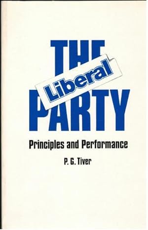 Seller image for The Liberal Party: Principles and Performance for sale by Goulds Book Arcade, Sydney