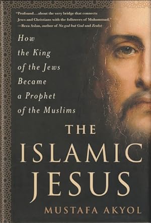 Immagine del venditore per The Islamic Jesus: How the King of the Jews Became a Prophet of the Muslims venduto da Goulds Book Arcade, Sydney